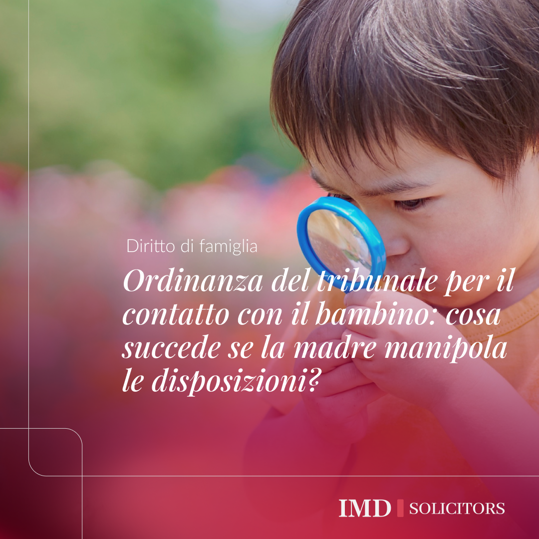 Ordinanza del tribunale per il contatto con il bambino: cosa succede se la madre manipola le disposizioni?