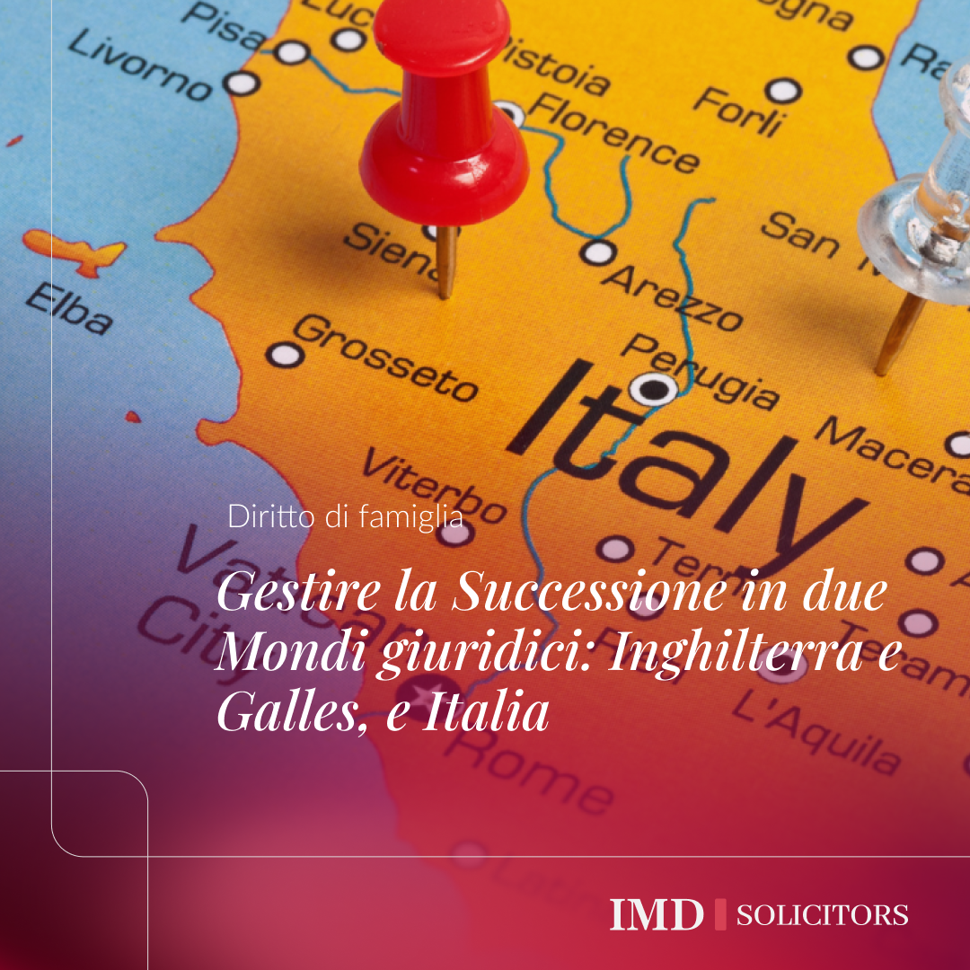 Gestire la Successione in due Mondi giuridici: Inghilterra e Galles, e Italia