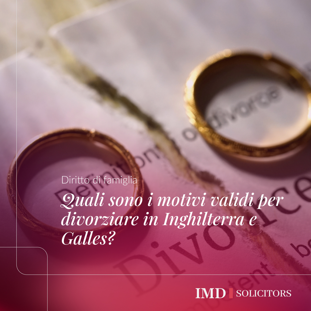 Quali sono i motivi validi per divorziare in Inghilterra e Galles?